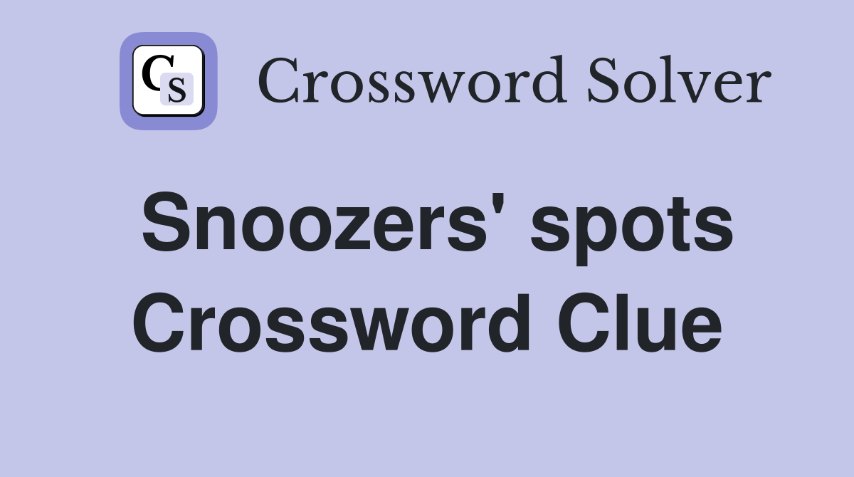 Snoozers' spots Crossword Clue
