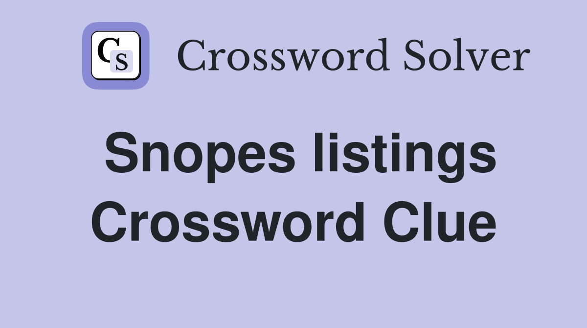 Snopes listings Crossword Clue