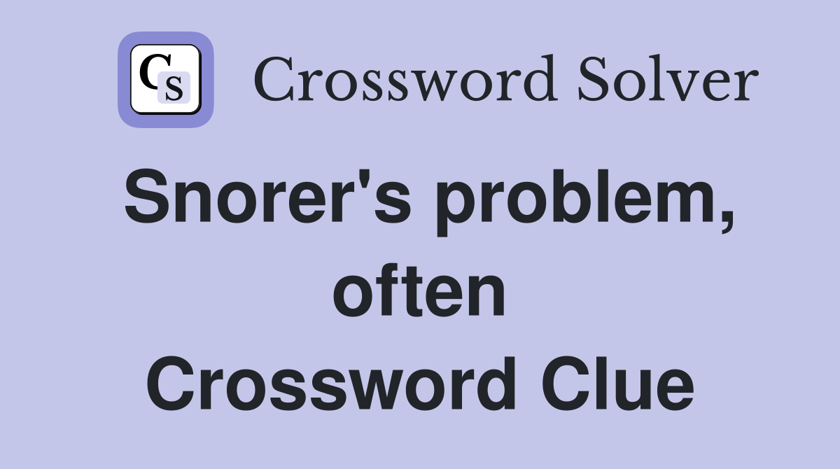Snorer's problem, often Crossword Clue