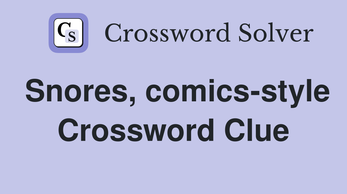 Snores, comics-style Crossword Clue