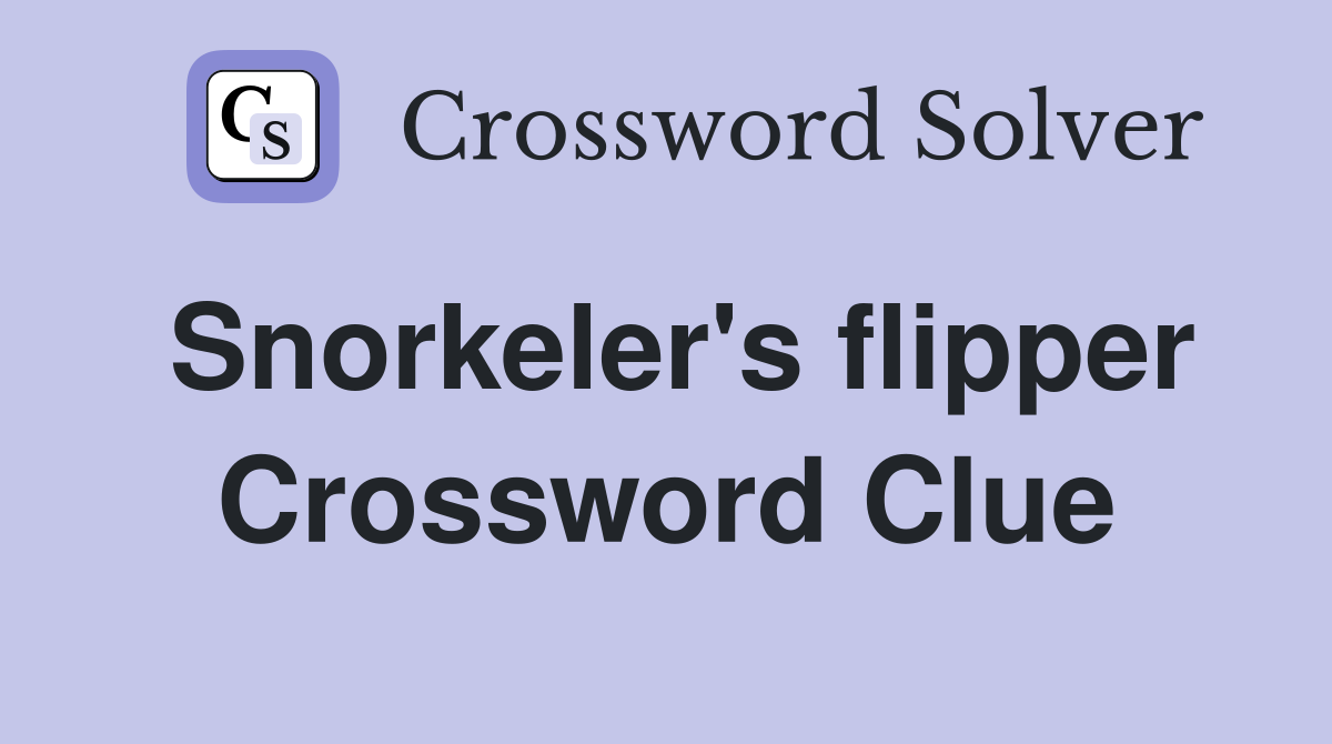 Snorkeler's flipper Crossword Clue