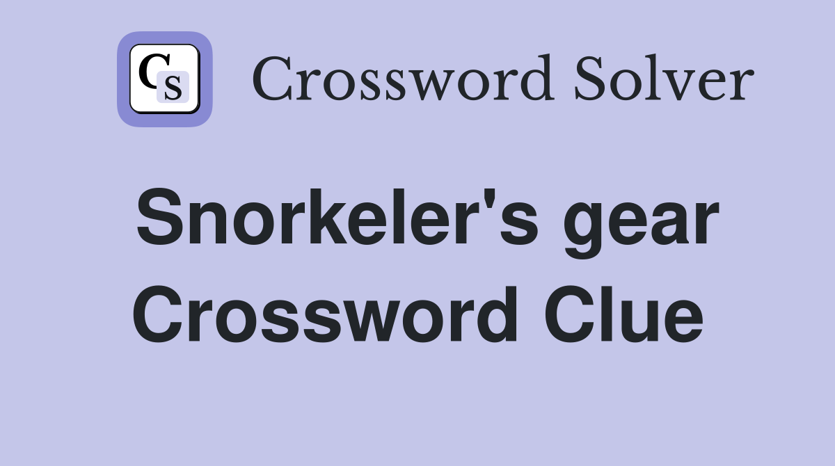 Snorkeler's gear Crossword Clue