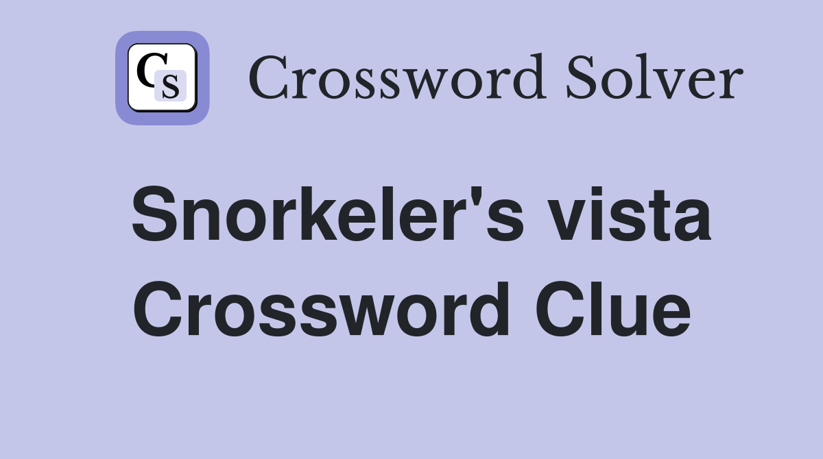 Snorkeler's vista Crossword Clue