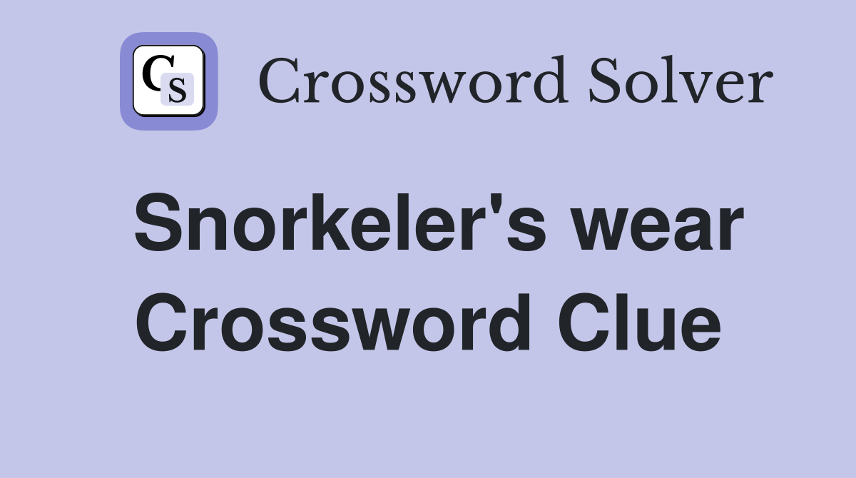 Snorkeler's wear Crossword Clue