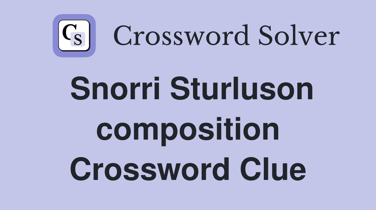 Snorri Sturluson composition Crossword Clue