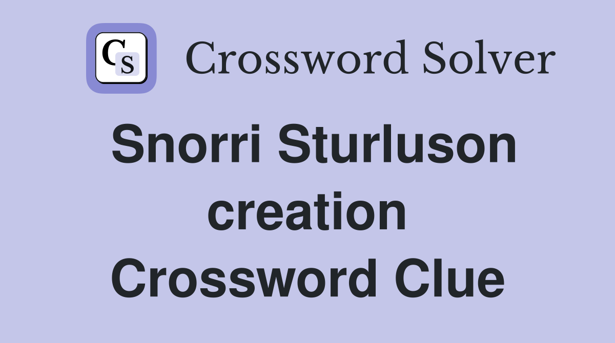 Snorri Sturluson creation Crossword Clue