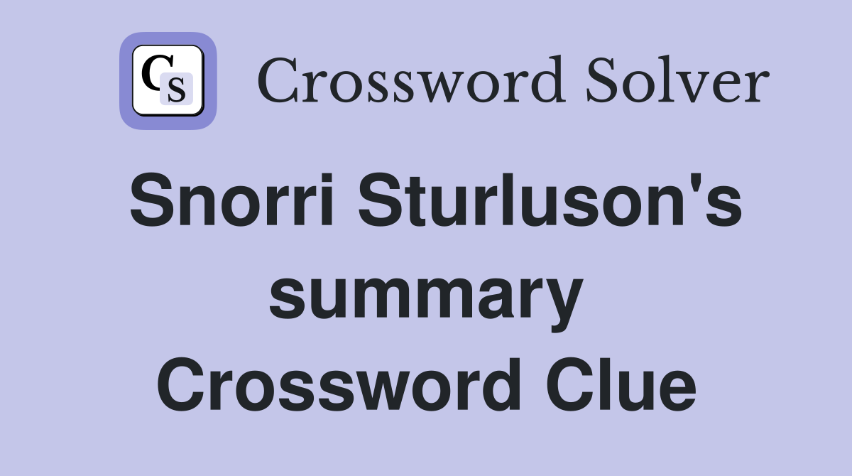 Snorri Sturluson's summary Crossword Clue