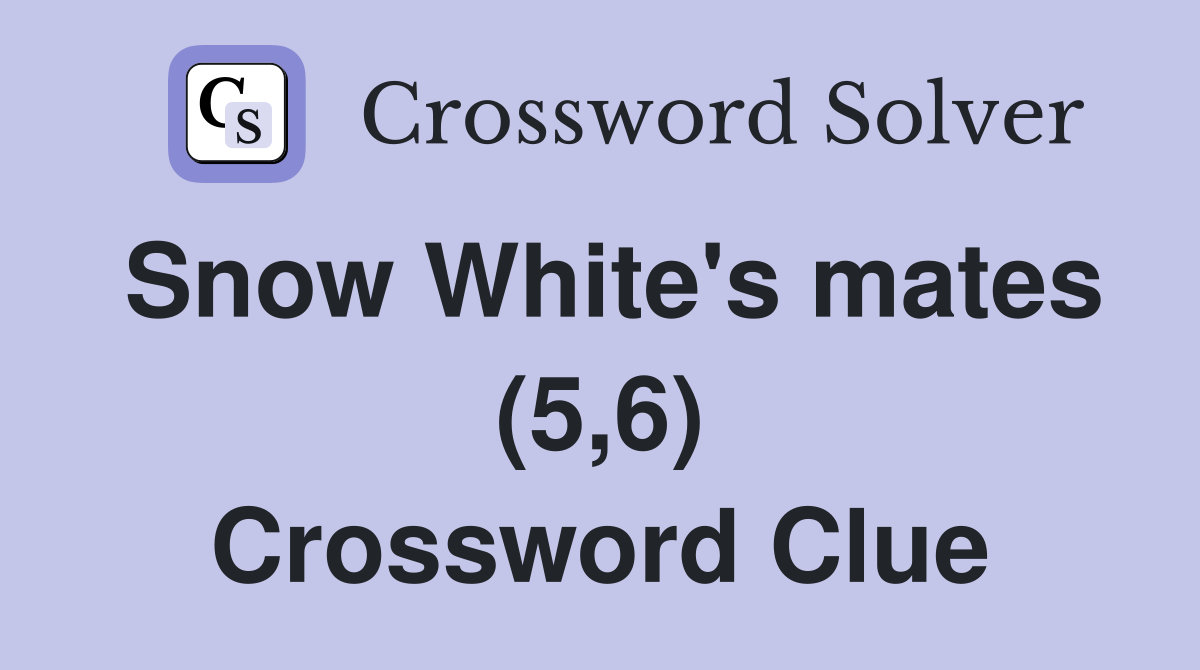 Snow White's mates (5,6) Crossword Clue