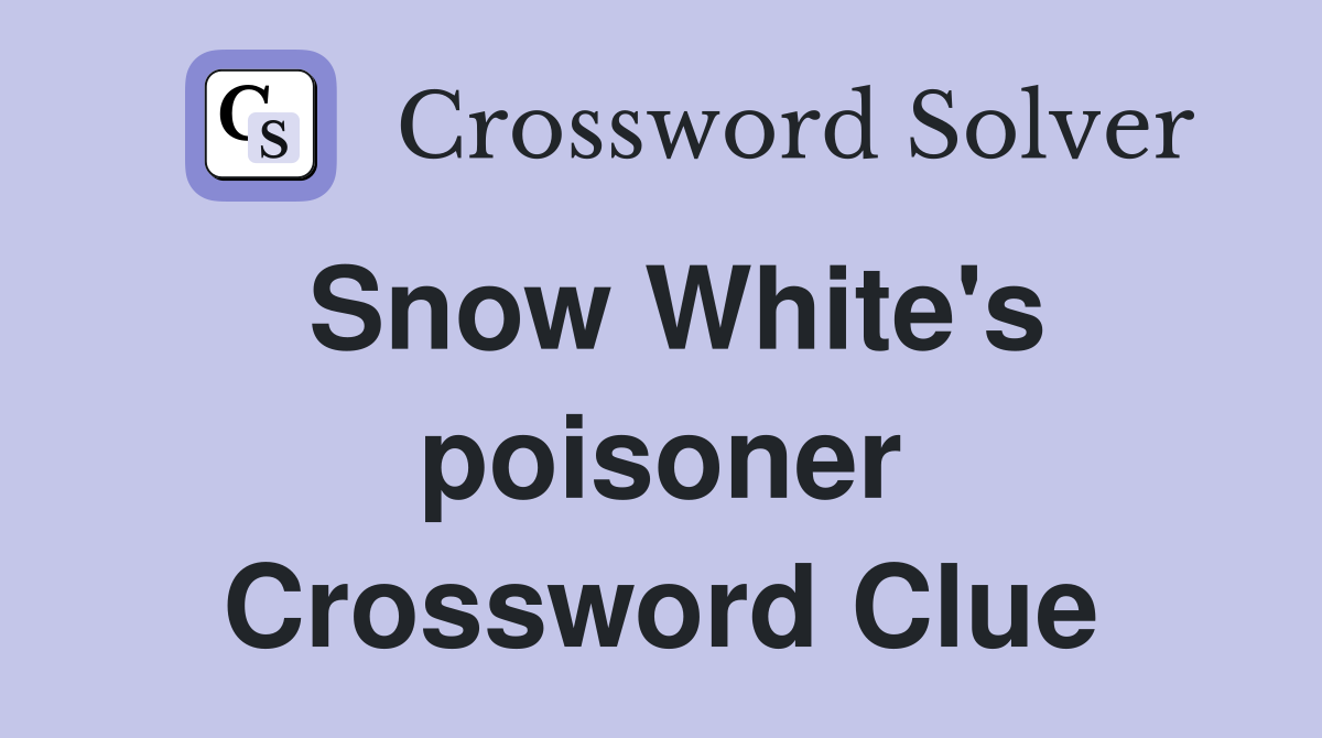 Snow White's poisoner Crossword Clue