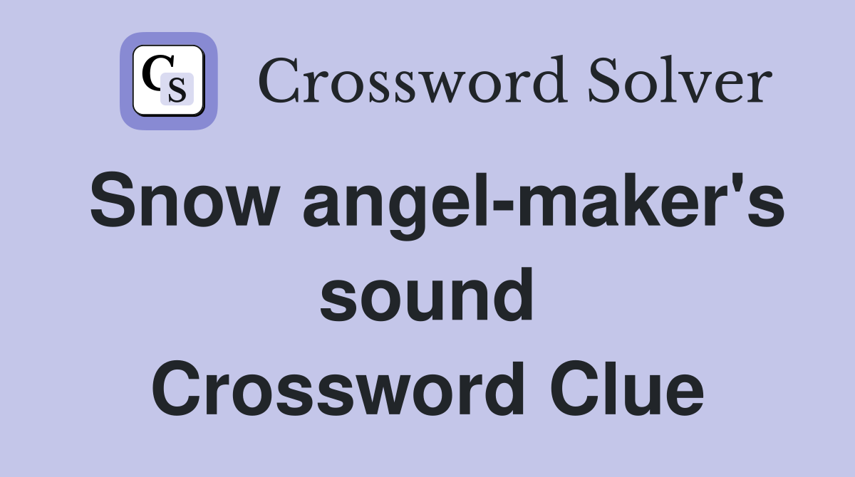 Snow angel-maker's sound Crossword Clue