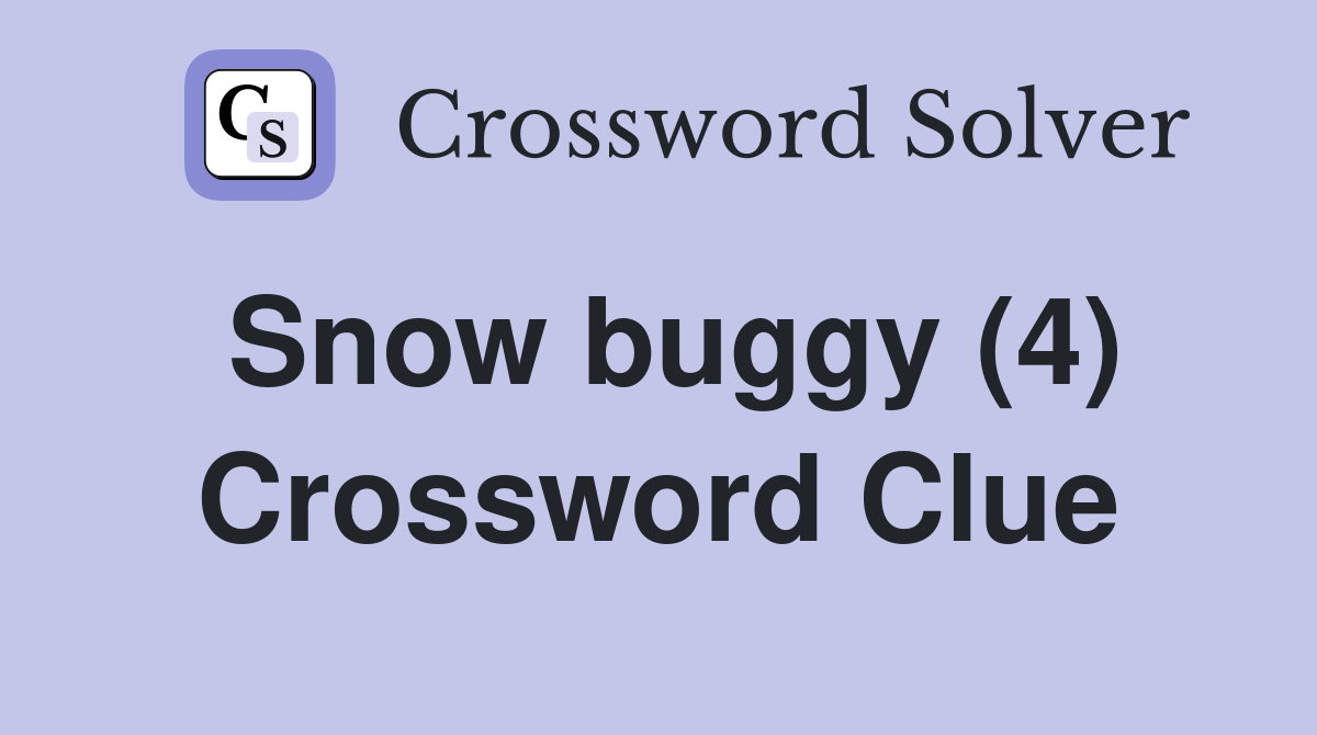 Snow buggy (4) Crossword Clue