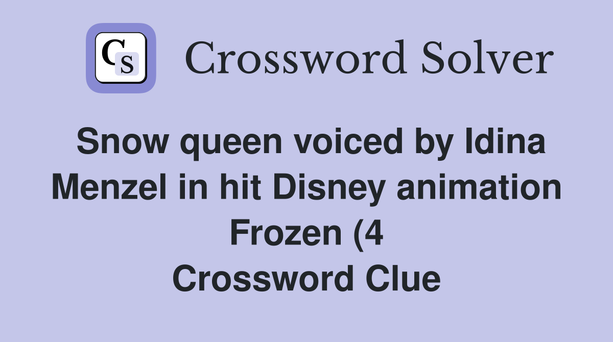 Snow queen voiced by Idina Menzel in hit Disney animation Frozen (4 Snow queen voiced by Idina Menzel in hit Disney animation Frozen (4
