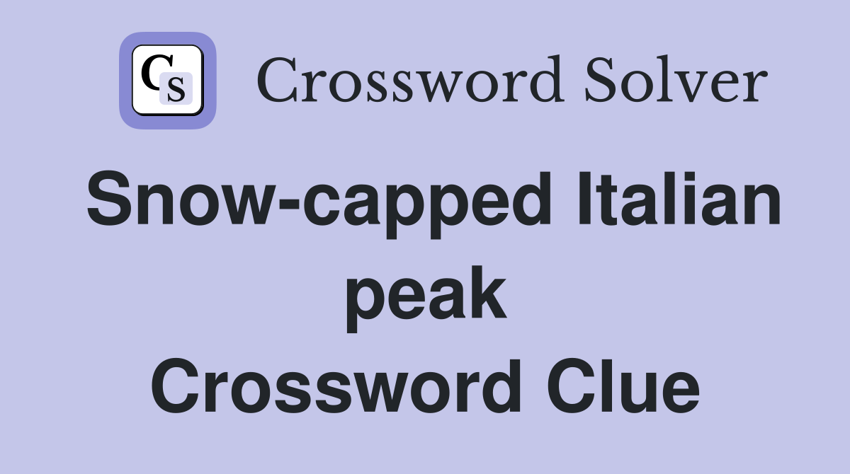 Snow-capped Italian peak Crossword Clue