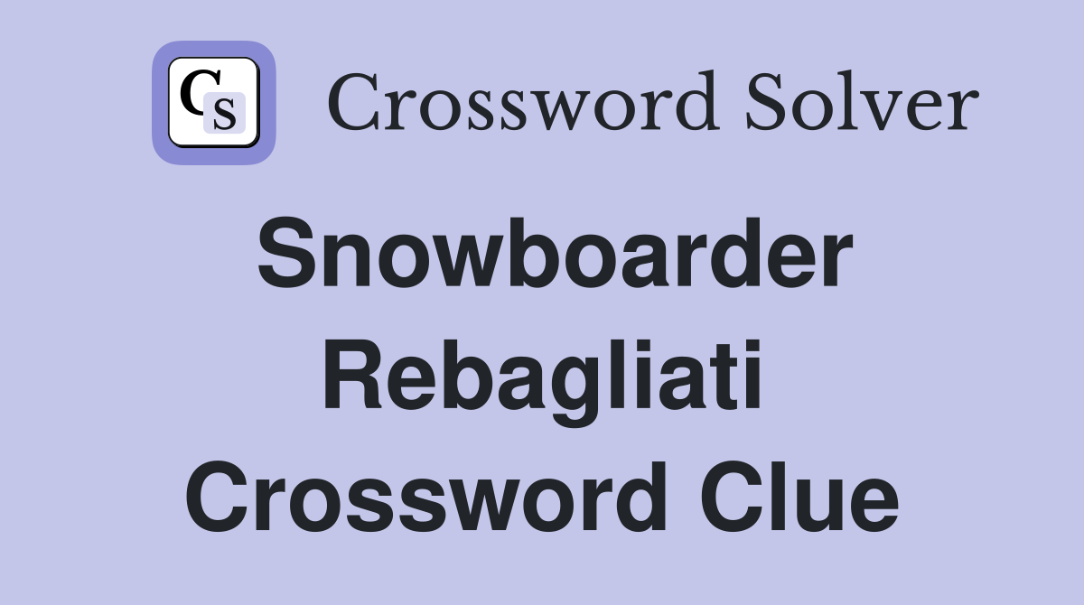 Snowboarder Rebagliati Crossword Clue