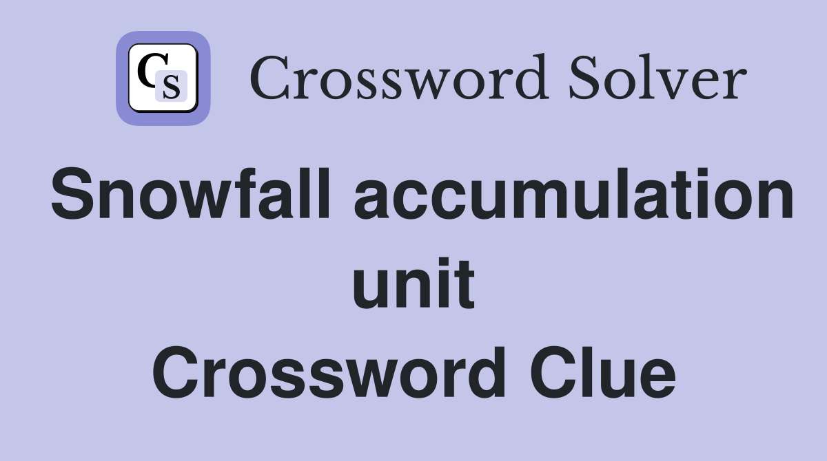 Snowfall accumulation unit Crossword Clue