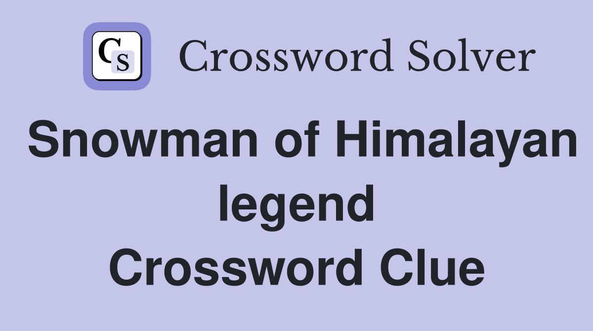 Snowman of Himalayan legend Crossword Clue