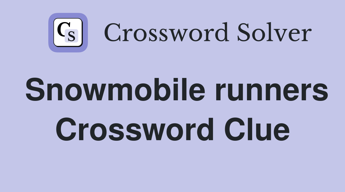 Snowmobile runners Crossword Clue