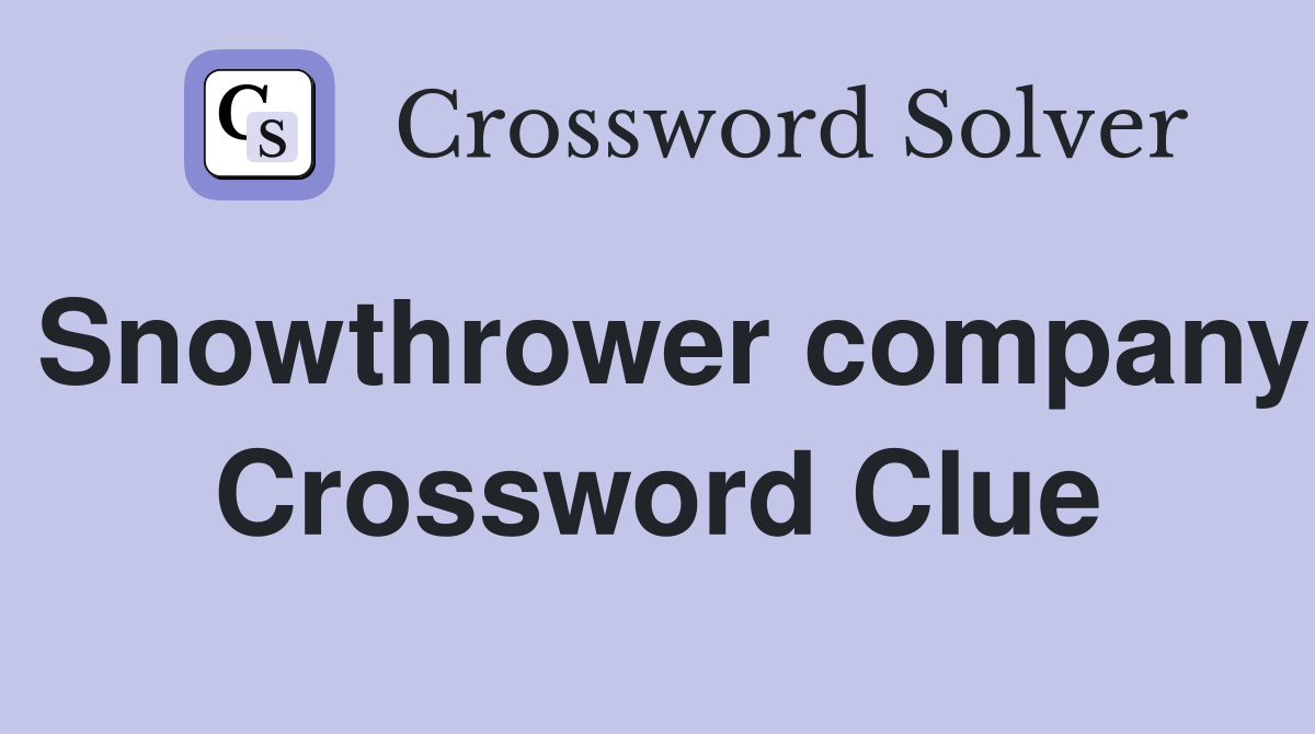 Snowthrower company Crossword Clue