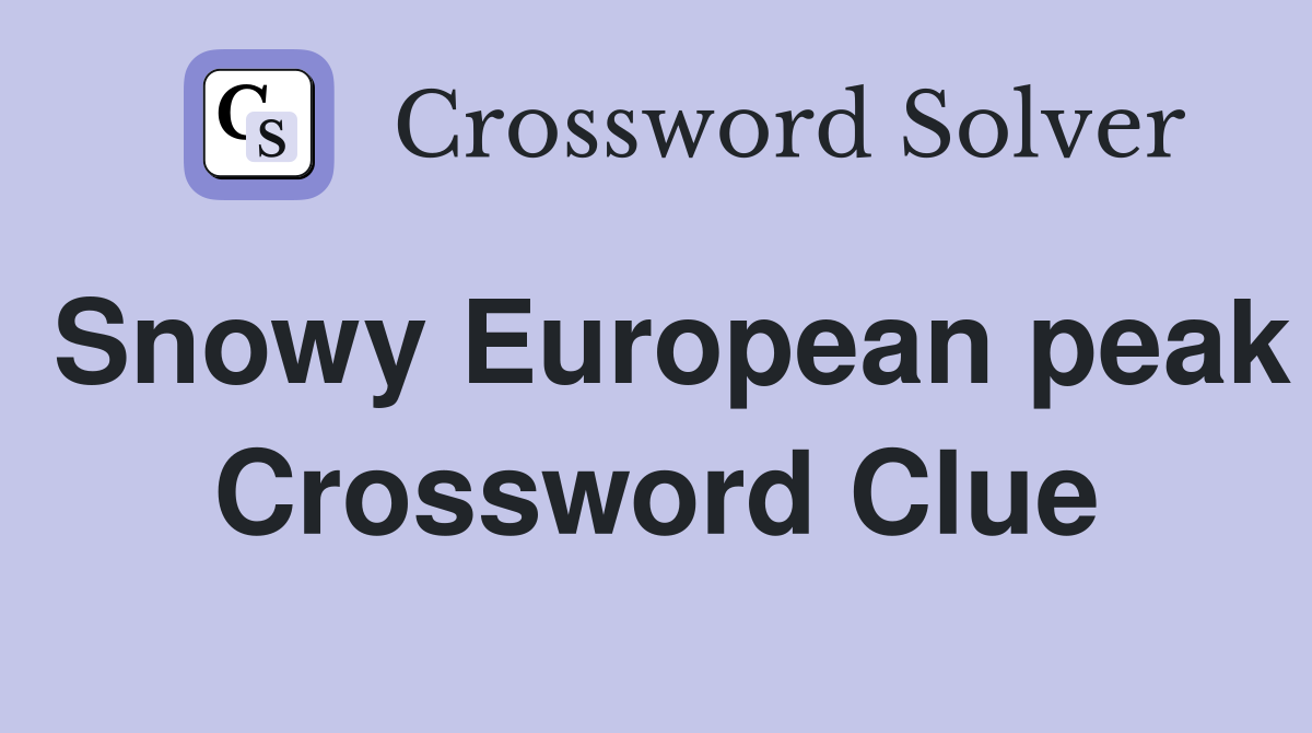 Snowy European peak Crossword Clue