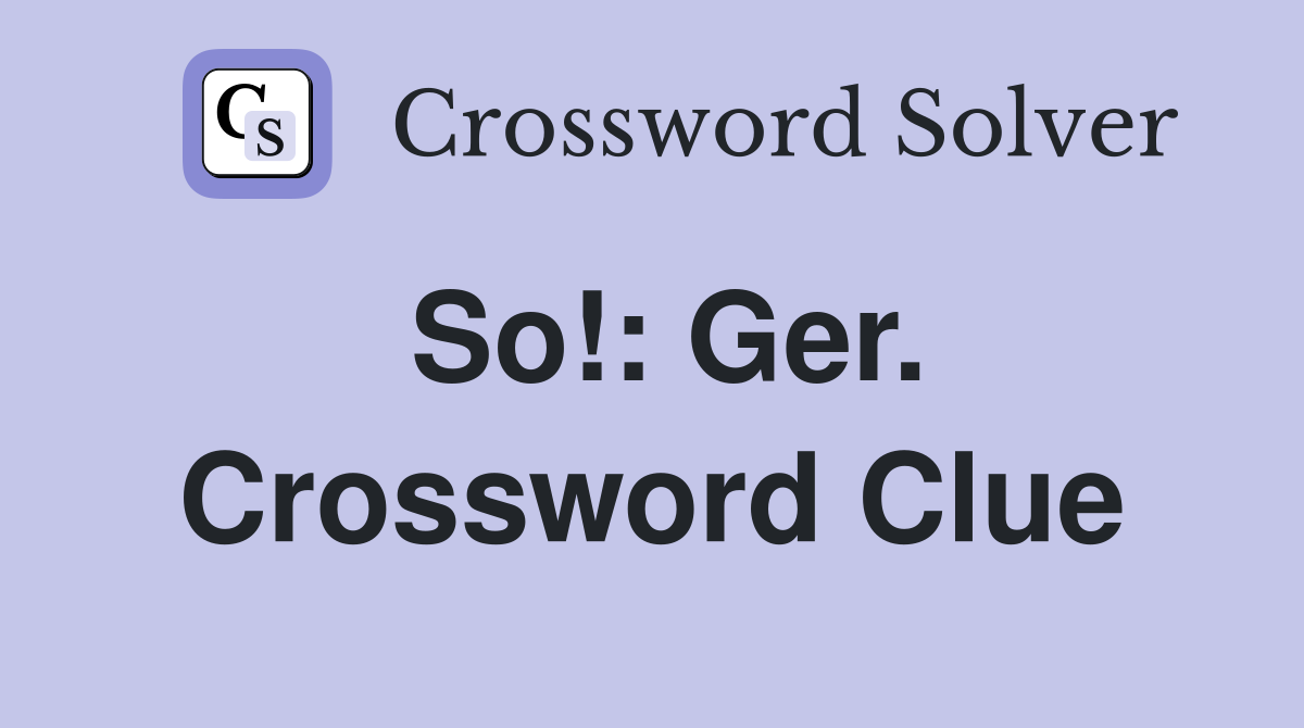 So!: Ger. Crossword Clue