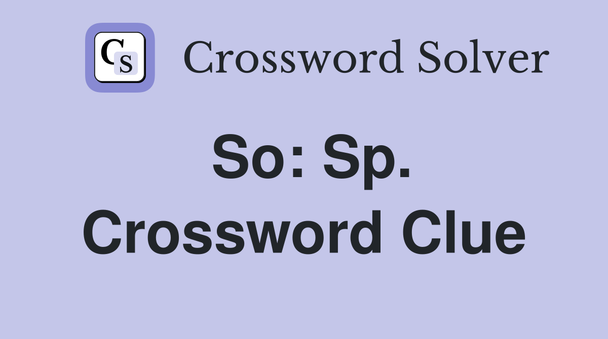 So: Sp. Crossword Clue
