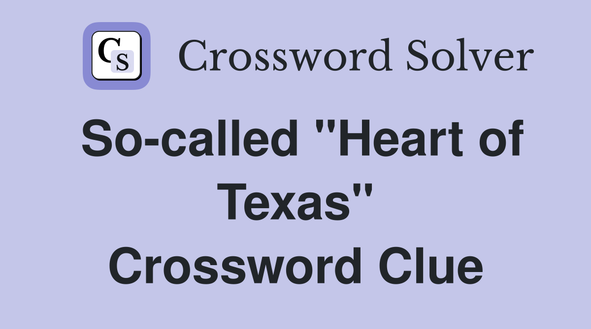 So-called "Heart of Texas" Crossword Clue