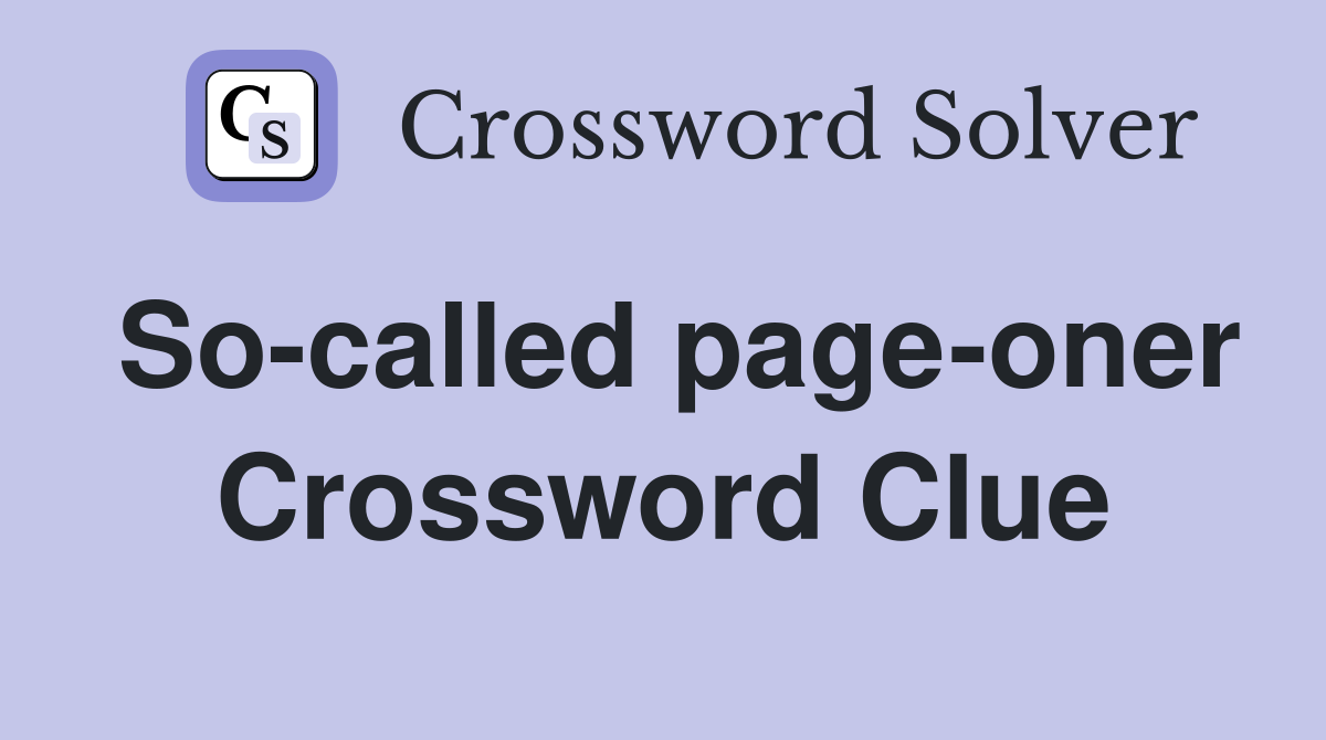 So-called page-oner Crossword Clue