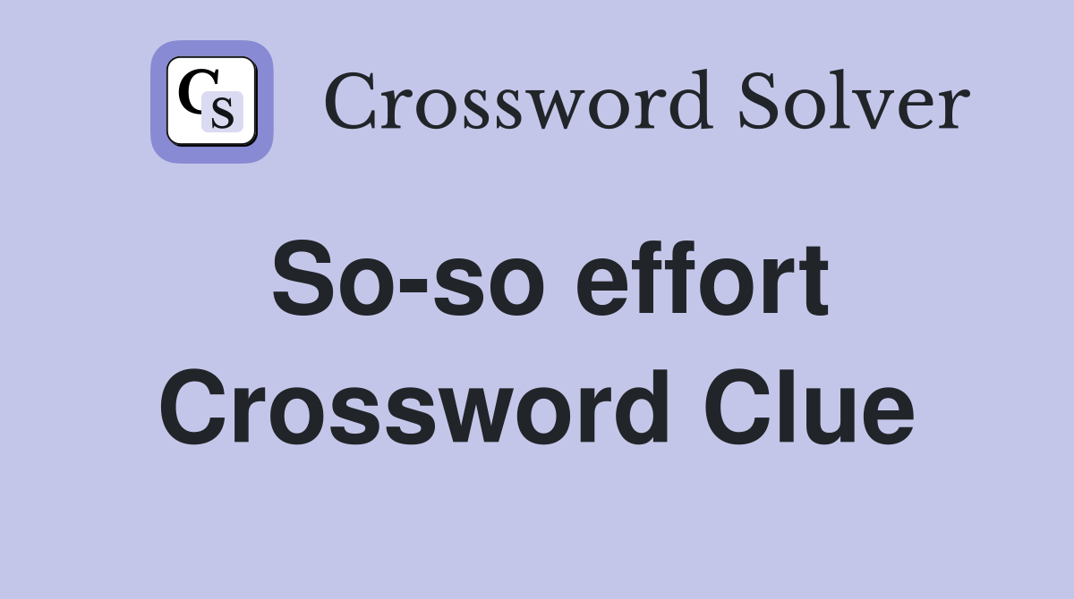 So-so effort Crossword Clue