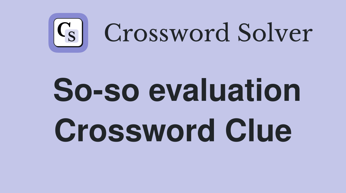 So-so evaluation Crossword Clue