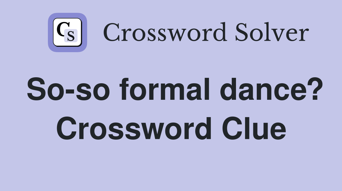 So-so formal dance? Crossword Clue