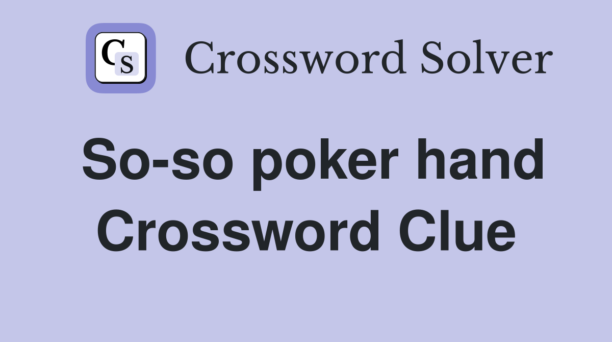 So-so poker hand Crossword Clue