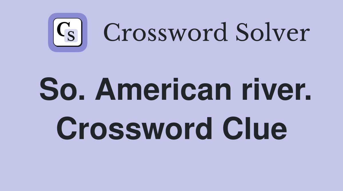 So. American river. Crossword Clue