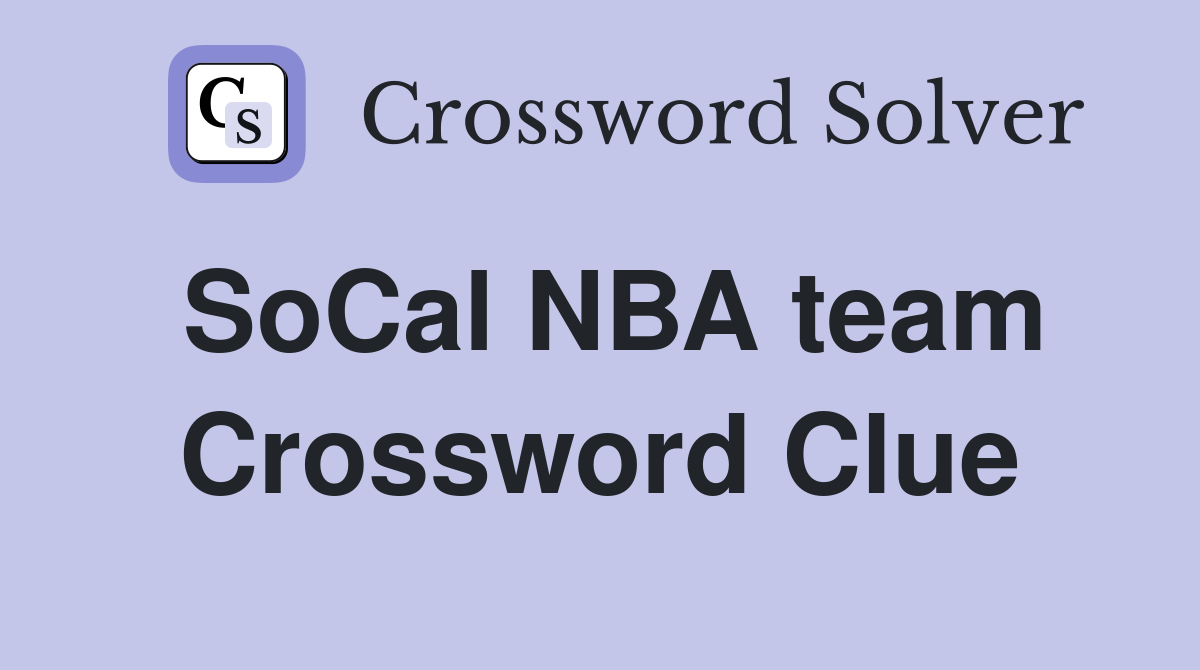 SoCal NBA team Crossword Clue