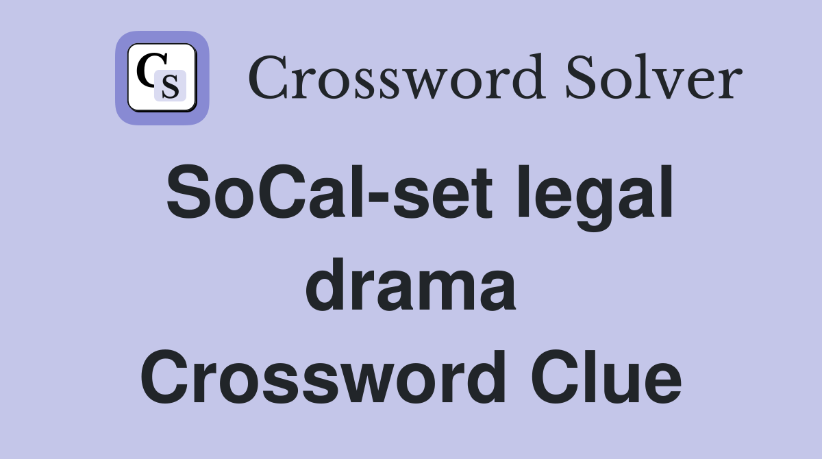 SoCal-set legal drama Crossword Clue