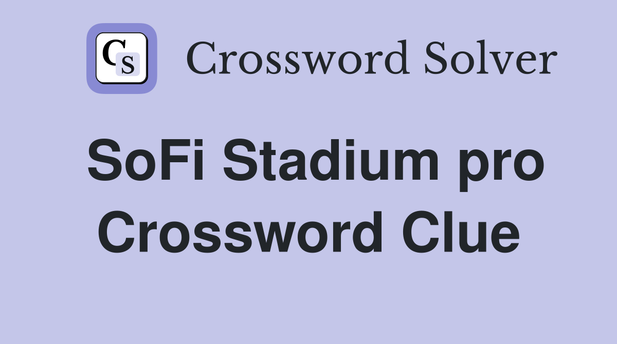 SoFi Stadium pro Crossword Clue