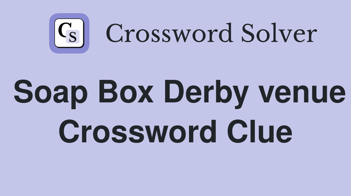 Soap Box Derby venue Crossword Clue
