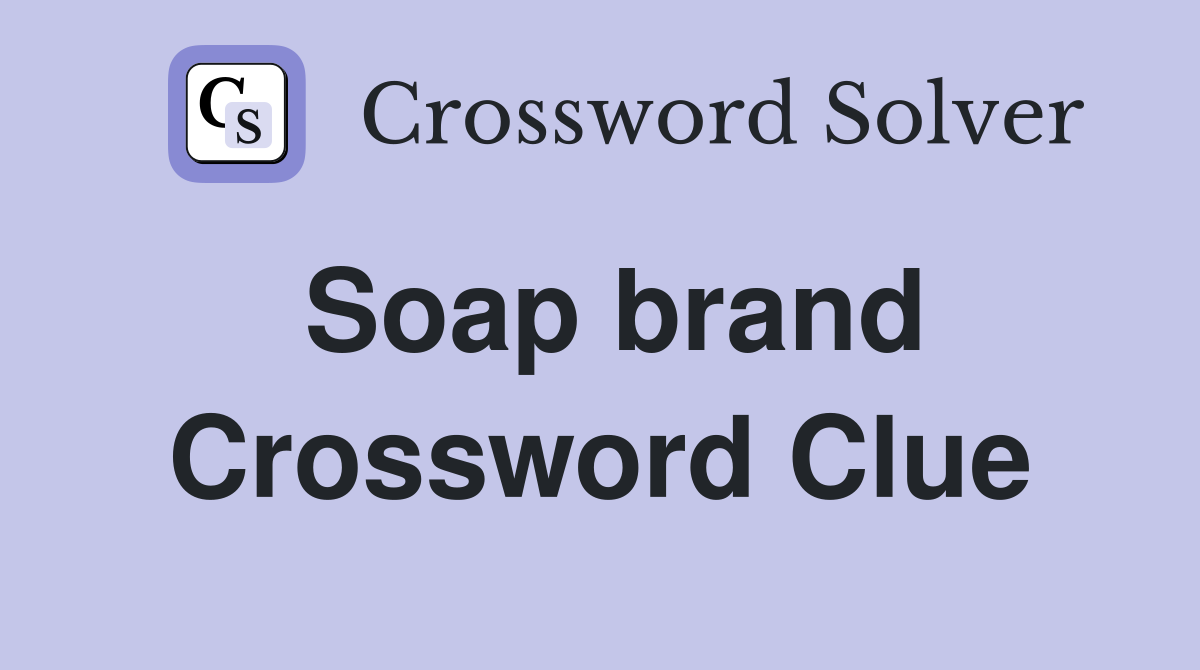 Soap brand Crossword Clue