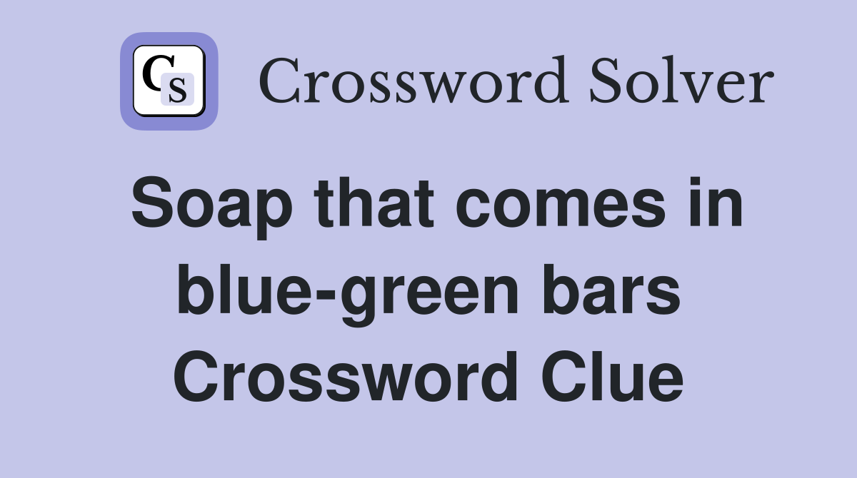 Soap that comes in blue-green bars Crossword Clue