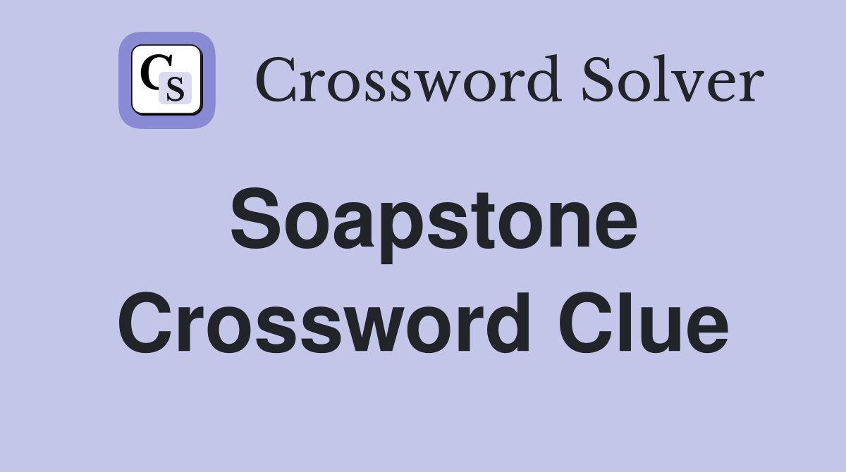Soapstone Crossword Clue Answers Crossword Solver