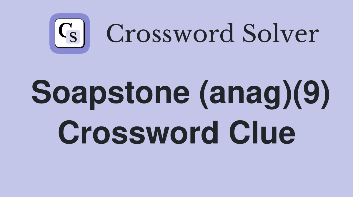 Soapstone (anag)(9) Crossword Clue