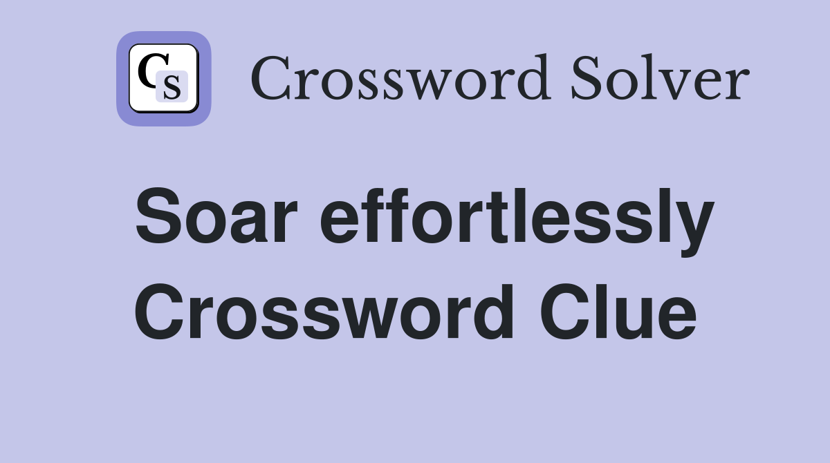 Soar effortlessly Crossword Clue