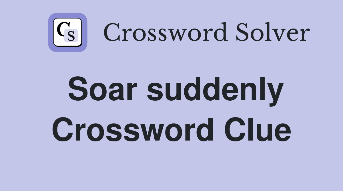 Soar suddenly Crossword Clue
