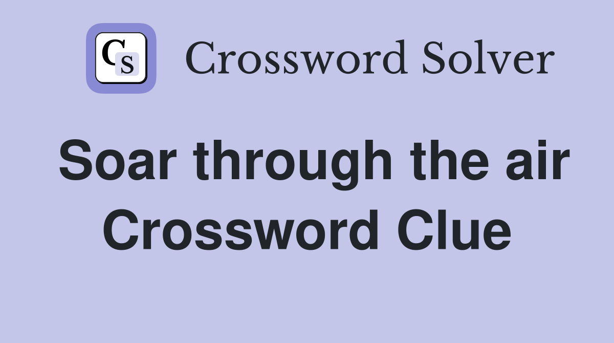 Soar through the air Crossword Clue