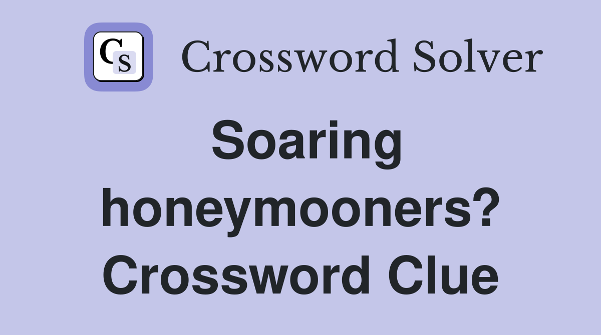 Soaring honeymooners? Crossword Clue