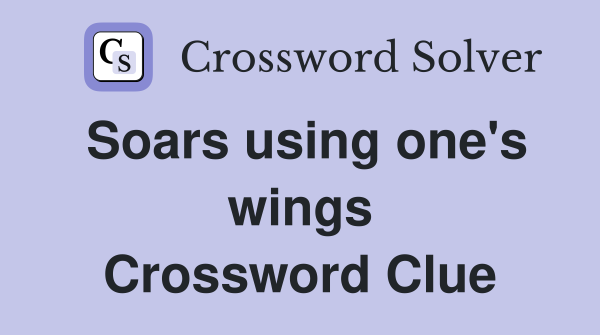 Soars using one's wings Crossword Clue