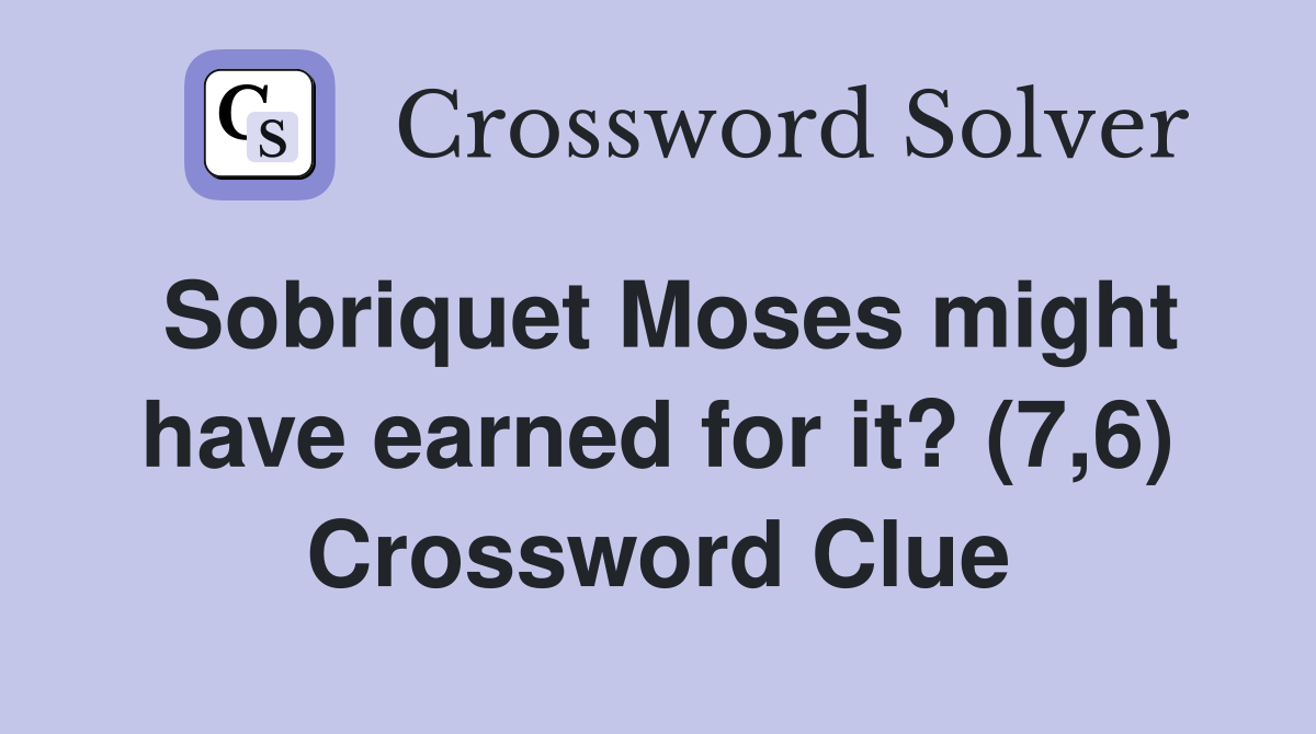 Sobriquet Moses might have earned for it? (7,6) Crossword Clue