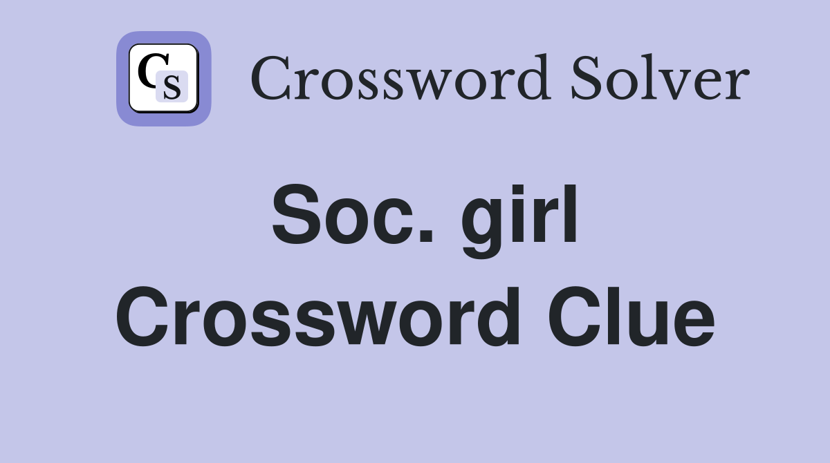 Soc. girl Crossword Clue