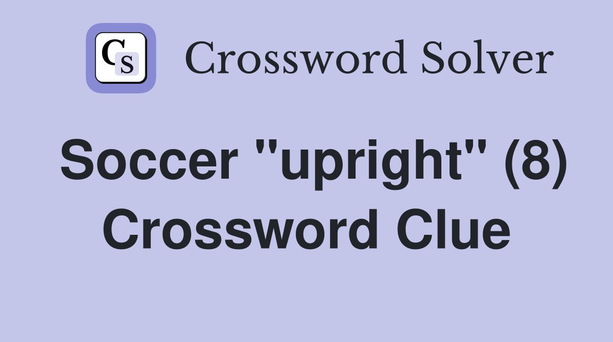 Soccer "upright" (8) Crossword Clue