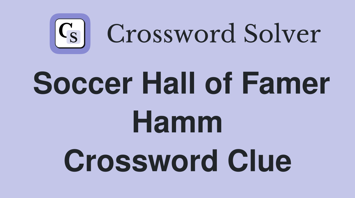 Soccer Hall of Famer Hamm Crossword Clue
