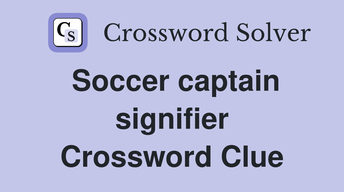 Soccer captain signifier Crossword Clue